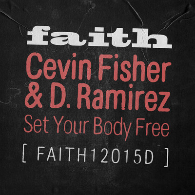 Set Your Body Free/Cevin Fisher & D. Ramirez