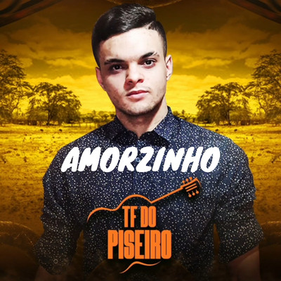 シングル/Amorzinho/TF do Piseiro