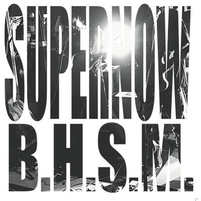 アルバム/B.H.S.M.(Remastered 2023)/SUPERNOW