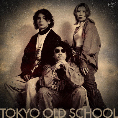 アルバム/TOKYO OLD SCHOOL/futures
