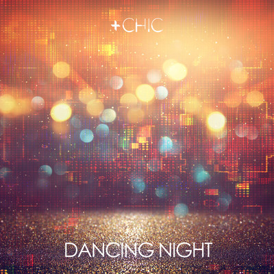 DANCING NIGHT/+CHIC