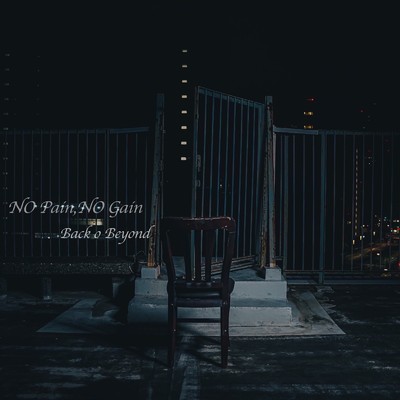 シングル/No Pain No Gain/Back o Beyond