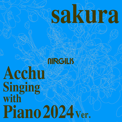 アルバム/sakura (Acchu Singing with Piano 2024)/ニルギリス
