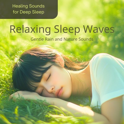 Relaxing Sleep Waves Gentle Rain and Nature Sounds/Healing Sounds for Deep Sleep
