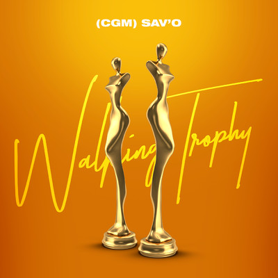 Walking Trophy (Explicit)/Sav'o