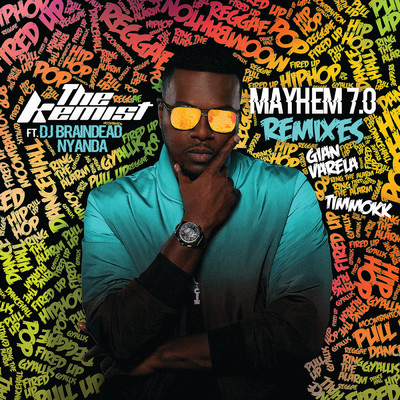 アルバム/Mayhem 7.0 (featuring DJ BrainDeaD, Nyanda／Remixes)/The Kemist