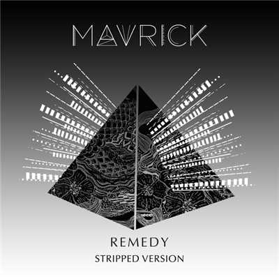 シングル/Remedy (Stripped Version)/Mavrick