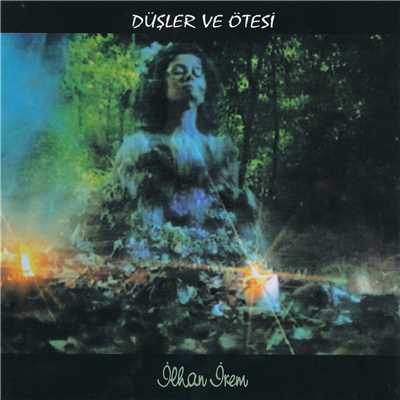 アルバム/Dusler Ve Otesi/Ilhan Irem