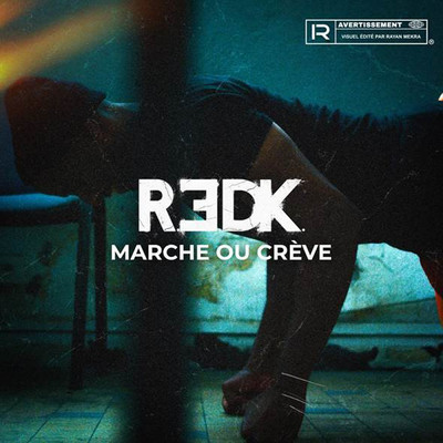 Marche ou creve (Explicit)/R.E.D.K.