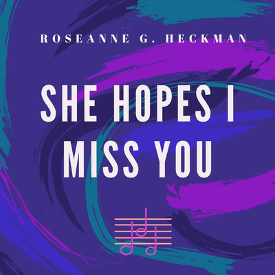 She Heard I'm over You/Roseanne G. Heckman