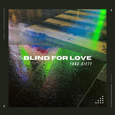 Blind For Love/Yung Xiety