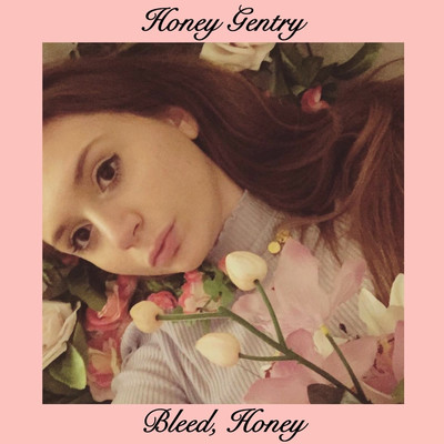 Bleed, Honey/Honey Gentry