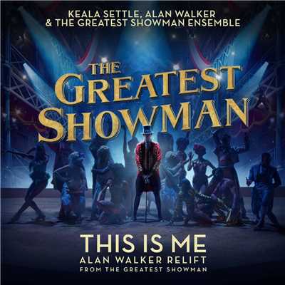 This Is Me (Alan Walker Relift) [From ”The Greatest Showman”]/Keala Settle