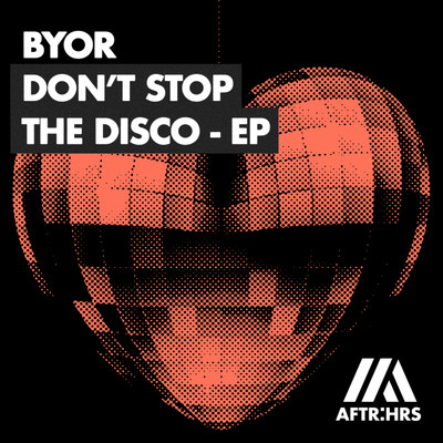 アルバム/Don't Stop The Disco EP/BYOR
