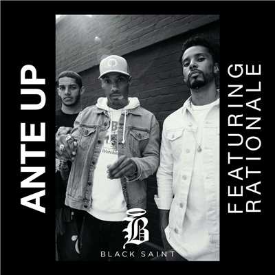 Ante Up (feat. Rationale)/Black Saint