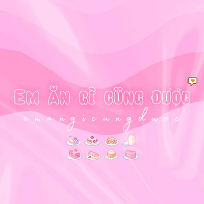 アルバム/EM AN GI CUNG DUOC/Minh Hieu