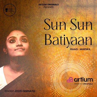 Sun Sun Batiyaan Raag Marwa/Jyoti Debnath