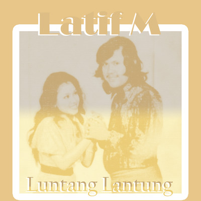 アルバム/Luntang Lantung (feat. Rita Sugiarto)/Latif M