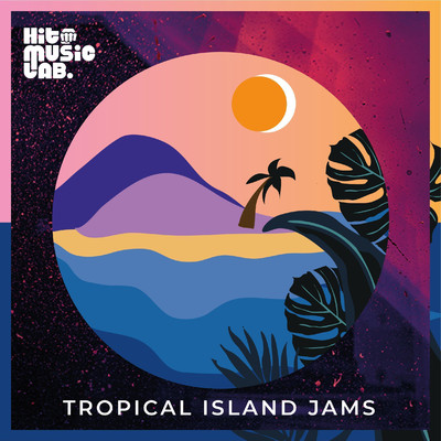 アルバム/Tropical Island Jams/Hit Music Lab