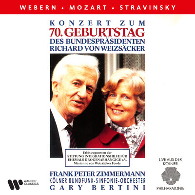 Konzert zum 70. Geburtstag des Bundesprasident Richard von Weizsacker. Webern, Mozart & Stravinsky (Live)/Frank Peter Zimmermann, Kolner Rundfunk-Sinfonie-Orchester & Gary Bertini