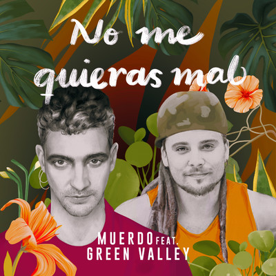シングル/No me quieras mal (feat. Green Valley)/Muerdo