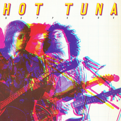 I Can't Be Satisfied/Hot Tuna
