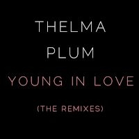 Young In Love (The Remixes)/Thelma Plum