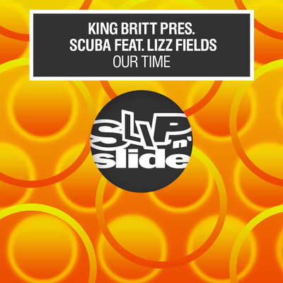 Our Time (feat. Lizz Fields)  [King Britt's Sunrise Mix]/King Britt & Scuba
