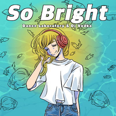 シングル/So Bright/Dj Vodka