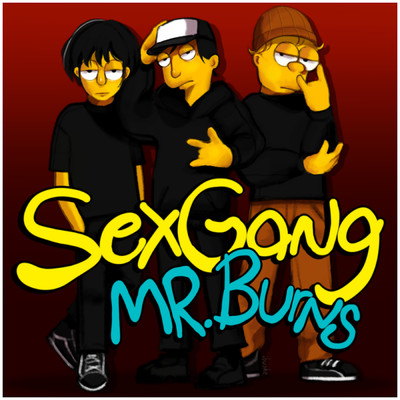 MR.BURNS/SEXGANG