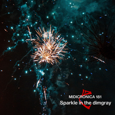 シングル/Sparkle in the dimgray/MIDICRONICA 181