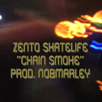 Chain Smoke/ZENTO & nobmarley