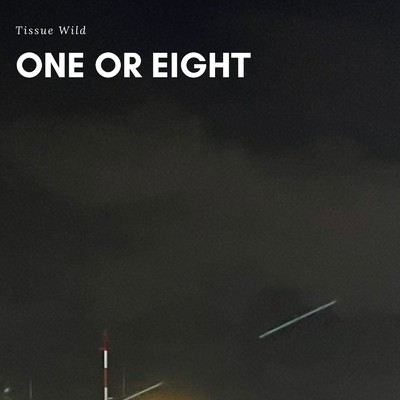one or eight/Tissue Wild