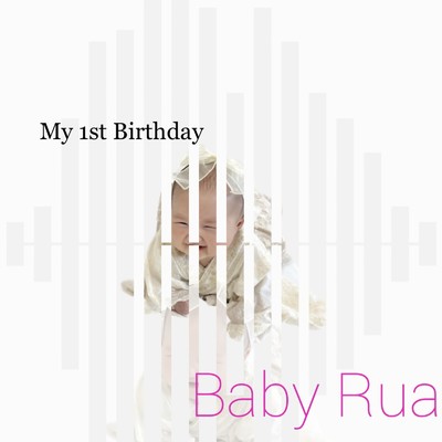 My 1st Birthday/Baby Rua