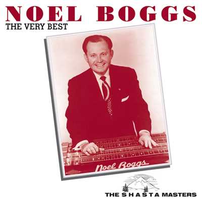 The Very Best (The Shasta Masters)/Noel Boggs
