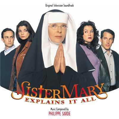 Sister Mary Explains It All (Original Television Soundtrack)/フィリップ・サルド