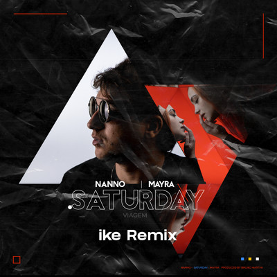 Saturday (Viagem) (ike Remix)/Nanno／Mayra／ike