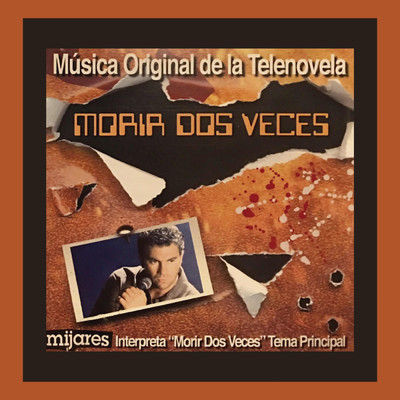 Morir Dos Veces (Musica Original De La Telenovela ”Morir Dos Veces”)/ミハーレス