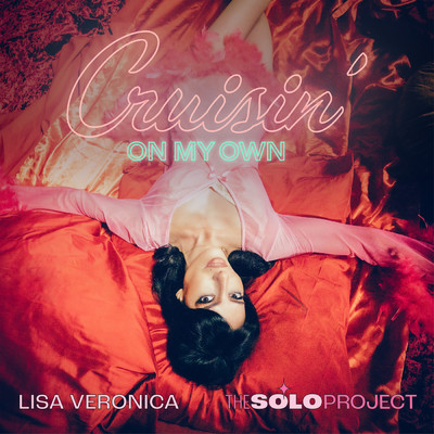 Cruisin' On My Own (Lisa Veronica - The Solo Project)/The Veronicas