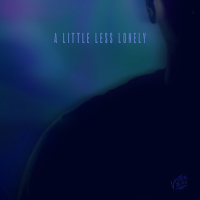 A Little Less Lonely/Victor Ray