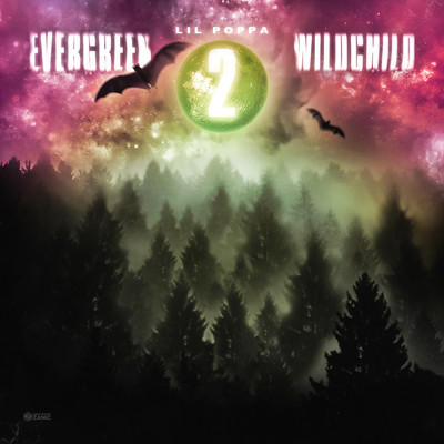 Evergreen Wildchild 2 (Clean)/Lil Poppa