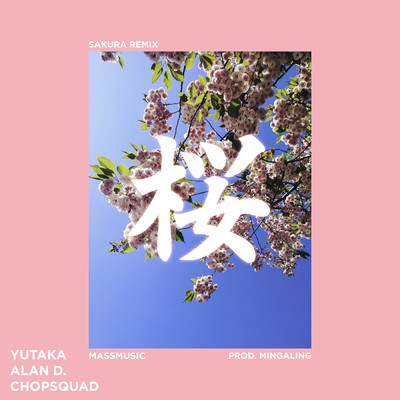 Sakura (featuring Alan D, Yutaka, Chopsquad／Remix)/MassMusic