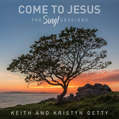 シングル/Come To Jesus (Rest In Him)/Keith & Kristyn Getty／Jordan Kauflin／Matt Merker