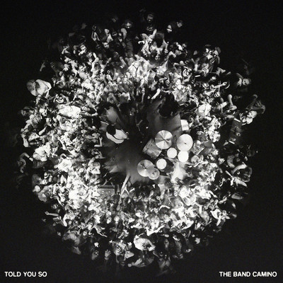 Told You So/The Band CAMINO