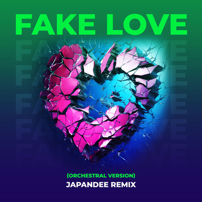 シングル/Fake Love (Orchestral Version) [Remix]/Japandee