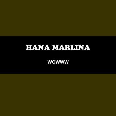 Wowww/Hana Marlina