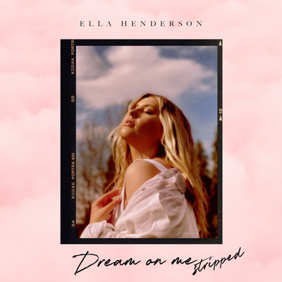 Dream On Me (Stripped)/Ella Henderson