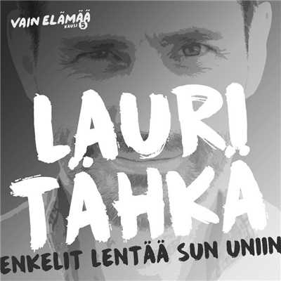 シングル/Enkelit lentaa sun uniin (Vain elamaa kausi 5)/Lauri Tahka