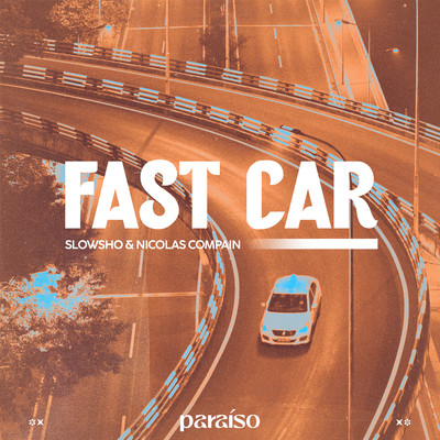 Fast Car/Slowsho & Nicolas Compain
