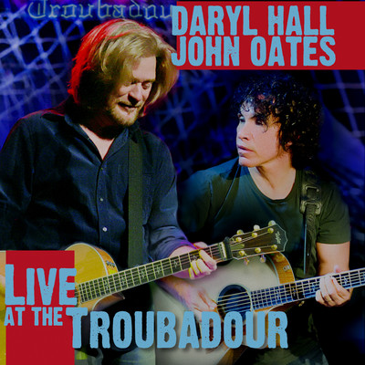 アルバム/Live at The Troubadour/Daryl Hall & John Oates